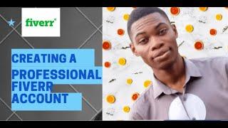 How to Create Professional Fiverr Account | Fiverr Tutorial
