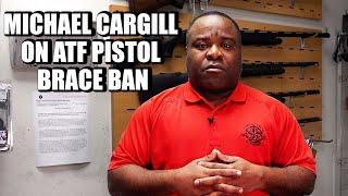 Michael Cargill official statement on ATF Pistol Brace Ban