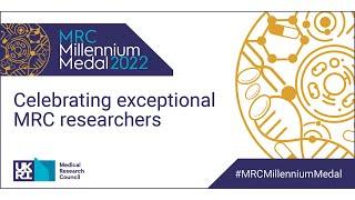 MRC Millennium Medal 2022 Award Lectures