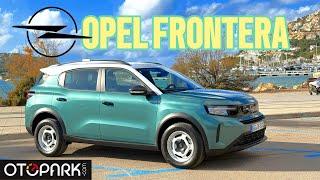 2025 Opel Frontera 1.2 Hybrid | İlk Sürüş | OTOPARK.com