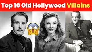 Top 10 Old Hollywood Villains You Don't Know Them