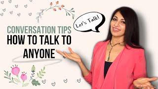 How to Easily Talk to ANYONE I Conversation Tips that ALWAYS Work [with examples ]