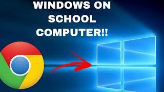 HOW TO GET WINDOWS ON A SCHOOL COMPUTER