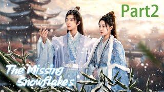 【Full Movie】The Missing Snowflakes 2The Prince Falls in Love with a Substitute Bride！|眉间雪| ENG SUB