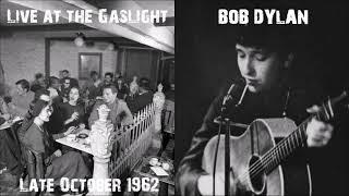 Bob Dylan 1962 Live at the Gaslight Cafe New York City - Four Dylan Original Songs