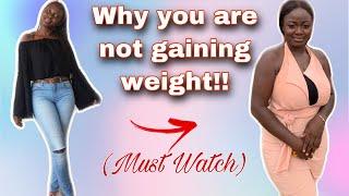 The Real Reasons Why You Can’t Gain Weight!!