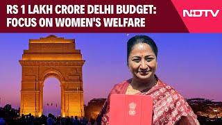 Delhi Budget 2025 Highlights | Rs 1 Lakh Cr Delhi Budget: Focus On Yamuna Cleaning, Women's Welfare