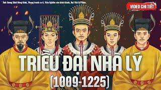 Tóm Tắt Triều Đại Nhà Lý dài 216 Năm (1009 - 1225) II Qua 9 Đời Vua chấn hưng Đại Việt Quốc