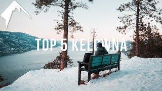 Top 5 Things to do in Kelowna!