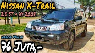 Info Harga Mobil Bekas Nissan X-Trail Tahun 2008 2.5 St Xt Automatic Harga mulai 70 Juta-an Nego