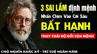 3 Sai Lầm Định Mệnh Nhấn Chìm Bạn Vào Cõi Sâu Bất Hạnh - Đời Người Họa Phúc Luân Chuyển| Khắc Kỷ 365