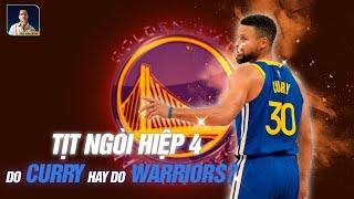 CURRY TỊT NGÒI HIỆP CUỐI: PHONG ĐỘ CÁ NHÂN HAY LỖI HỆ THỐNG?