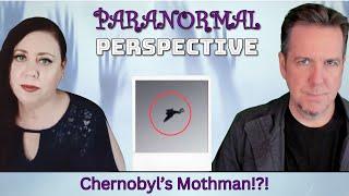 Chernobyl Mothman | Paranormal Perspective