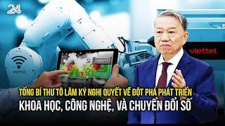 Tổng Bí thư Tô Lâm ký nghị quyết về đột phá phát triển khoa học, công nghệ, và chuyển đổi số | VTV24