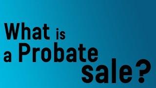 What is a probate sale?