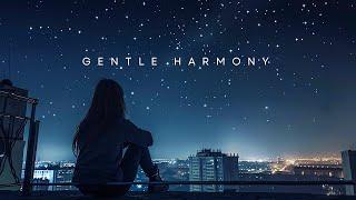 Gentle Harmony - Deep Chill Dreamscapes Mix for Soothing Tense Feelings