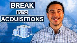 How To Break Into Real Estate Acquisitions