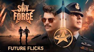 Sky Force | Akshay Kumar | Sara, Nimrat | Future Flicks | Official Trailer | 24th Jan 2025