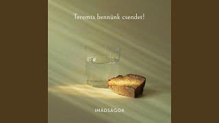 Teremts bennünk csendet (katolikus ima) (feat. Kökényessy Ági)
