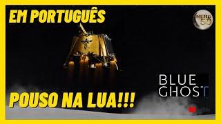 Em português Pouso do BLUE GHOST na LUA Completo