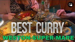 Best Curry in Weston-Super-Mare | #westonsupermare #foodlover