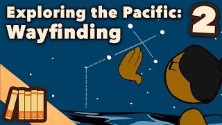 Exploring the Pacific - Wayfinding - Extra History - Part 2