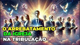  O ARREBATAMENTO DA IGREJA: ANTES OU DEPOIS DA TRIBULAÇÃO? ️ Descubra a Verdade Bíblica!