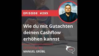 Folge 295: Wie du mit Gutachten deinen Cashflow erhöhen kannst