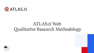 ATLAS.ti Web - Qualitative Research Methodology