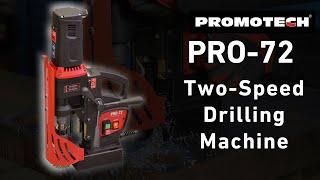 PRO-72 | Two-Speed Drilling Machine