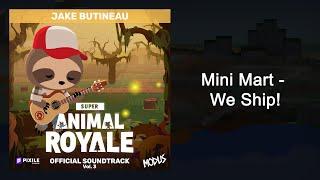 Mini Mart - We Ship! - Super Animal Royale Vol 3 (Original Game Soundtrack)