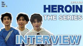 [EN/CN] Main actors interview from Heroin the series Thai Ver.｜BeTheNexxt