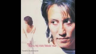 (1999) Toshiki Kadomatsu - You're My Only Shining Star (Mini Album)