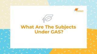 What are the subjects under the GAS strand?