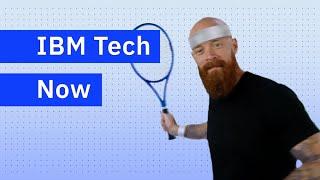 IBM Tech Now: IBM's Partnership with the US Open Tennis Championships