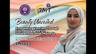 3MT223 : Beauty Unveiled: Empowering Tourism Through Cosmetology TVET in Southern Sarawak, Malaysia