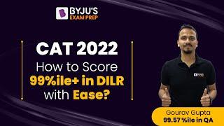 CAT 2022 - How to score 99%ile in DILR | Data Interpretation and Logical Reasoning for CAT Exam