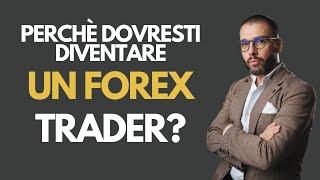 I MOTIVI per diventare un TRADER di VALUTE