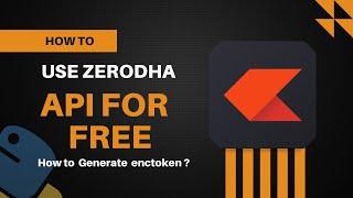 How to Use Zerodha API for Free | Generate enctoken