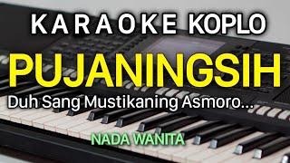 PUJANINGSIH Karaoke Nada Cewek || Duh sang mustika ning asmara || Wisnu Jaya ||