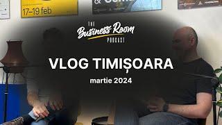 ️ Business Room Podcast ajunge și la Timișoara! | Podcast Nomad | Vlog | Martie 2024