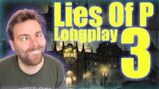 Lies Of P Part 3 - Gameplay Walkthrough - Full Longplay Playthrough / Commentary / PC - PS5