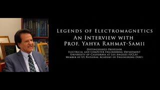 Legends of Electromagnetics: Prof. Yahya Rahmat-Samii