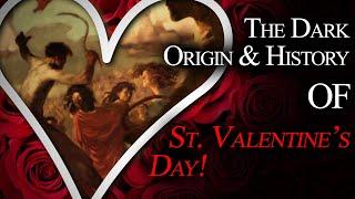 The Dark Origin & History of St. Valentine's Day !