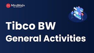 TIBCO BW General Activities | Studio For Designers | JDBC Query | TIBCO Tutorial  | MindMajix