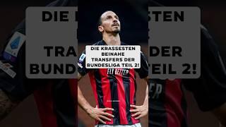 Die größten BEINAHE Transfers!  #bundesliga