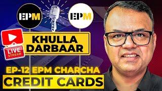 Ep - 12 | Mid Range Credit Cards | EPM LIVE Charcha on Credit Cards
