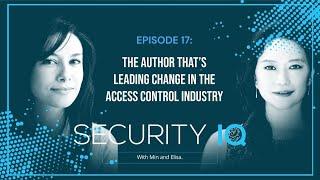 Security IQ EP 17: The Author That's Leading Change in the Access Control Industry