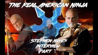 Stephen Hayes The Real American Ninja Interview Part 1