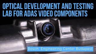 Optical development and testing lab for ADAS video components Bosch Engineering Center Budapest